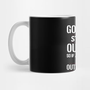 I´´m going to Stand Outside Mug